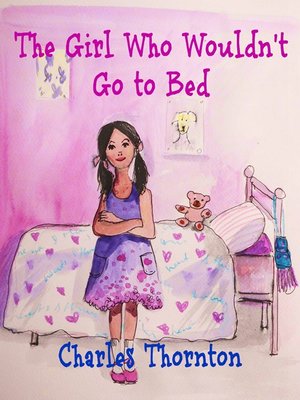 cover image of The Girl Who Wouldn't Go to Bed